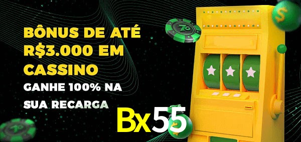 Bx55 melhor bônus de depósito